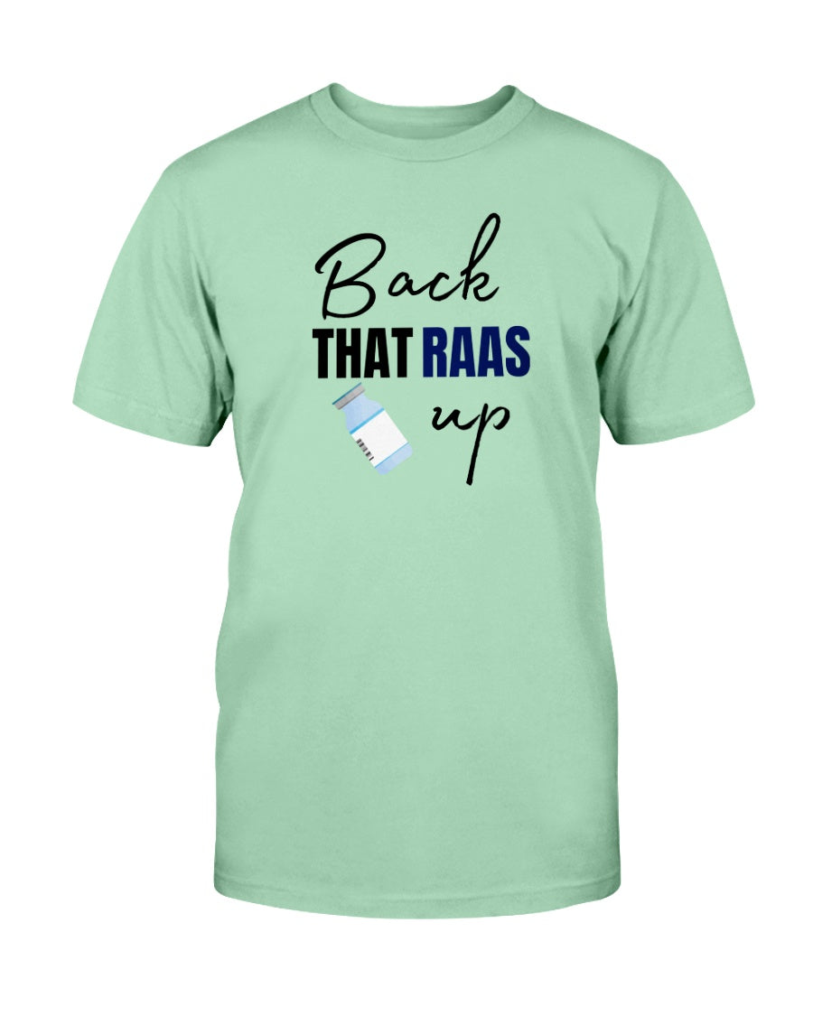 Back That RAAS Up - Unisex - T-Shirt