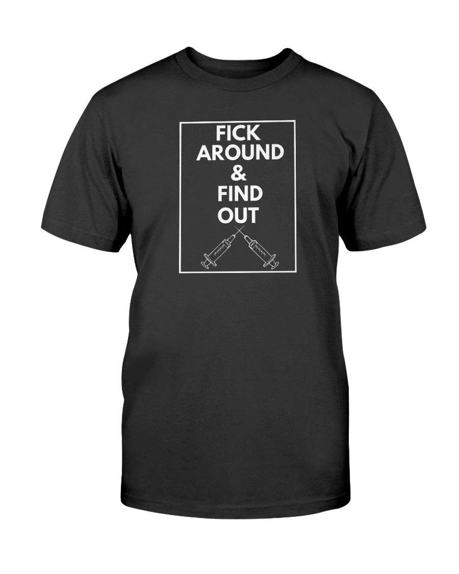 FICK Around & Find Out - Unisex - T-Shirt